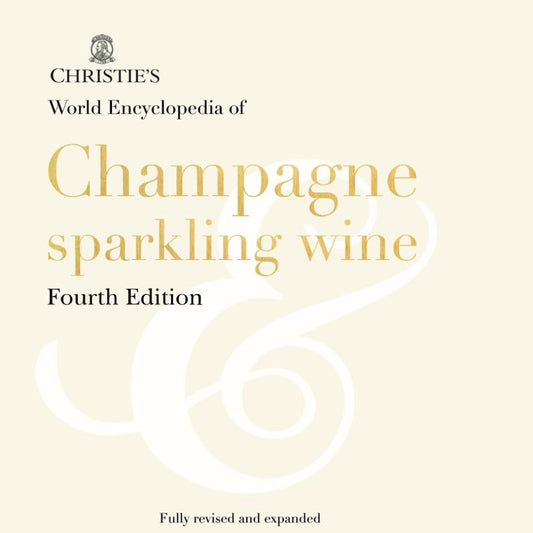 Christie’s World Encyclopedia of Champagne and Sparkling Wine, 4th Edition